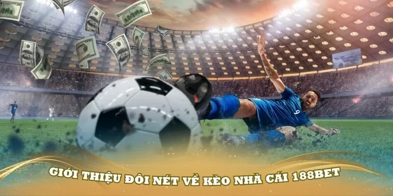 Giới thiệu về thương hiệu cá cược thể thao 188Bet uy tín